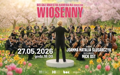 Plakat wydarzenia:  Bielska Orkiestra Kameralna KLASYCZNIE: WIOSENNY 