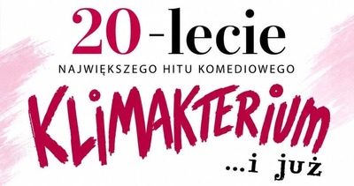 Plakat wydarzenia:  spektakl KLIMAKTERIUM i JUŻ 