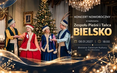 Plakat wydarzenia:  Koncert Noworoczny w wykonaniu Zespołu Pieśni i Tańca Bielsko