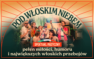 Plakat wydarzenia:  Muzyczny spektakl POD WŁOSKIM NIEBEM